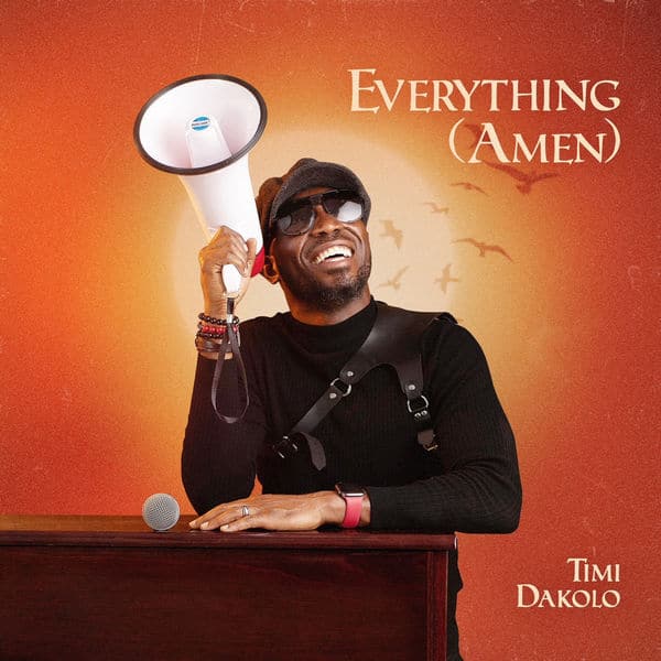 [MUSIC + VIDEO] TIMI DAKOLO – EVERYTHING (AMEN)