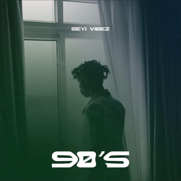 [MUSIC] SEYI VIBEZ – 90’s