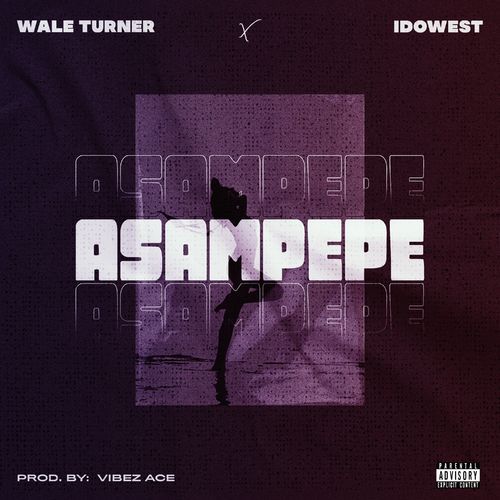 [MUSIC] WALE TURNER FT IDOWEST – ASAMPEPE