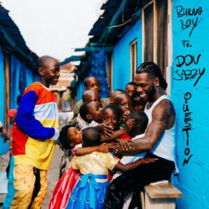 [MUSIC + VIDEO] BURNA BOY FT DON JAZZY – QUESTION
