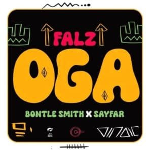 [MUSIC] FALZ FT BONTLE SMITH & SAYFAR – OGA FALZ