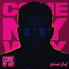 [MUSIC] WANDE COAL – COME MY WAY