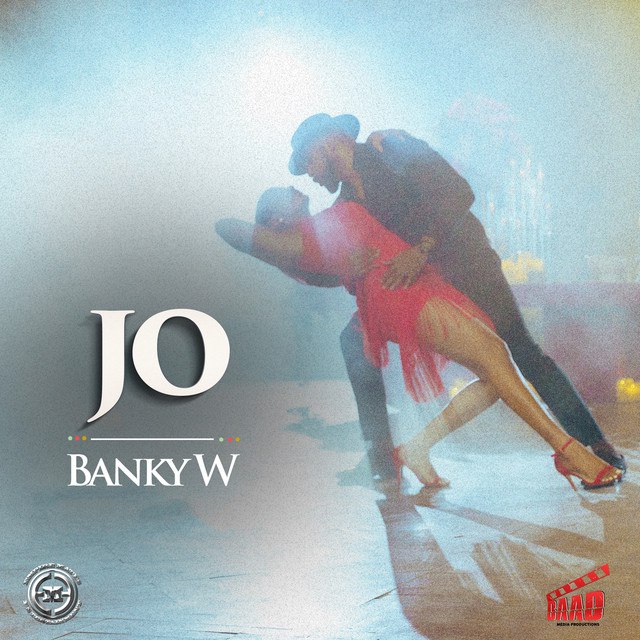 [MUSIC] BANKY W – JO