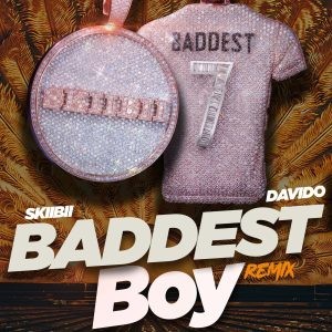 [MUSIC] SKIIBII FT DAVIDO – BADDEST BOY (REMIX)