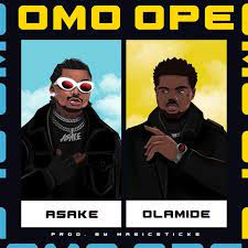 [MUSIC] ASAKE FT OLAMIDE – OMO OPE