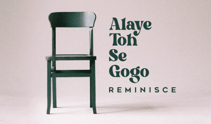 [MUSIC] REMINISCE – ALAYE TOH SE GOGO