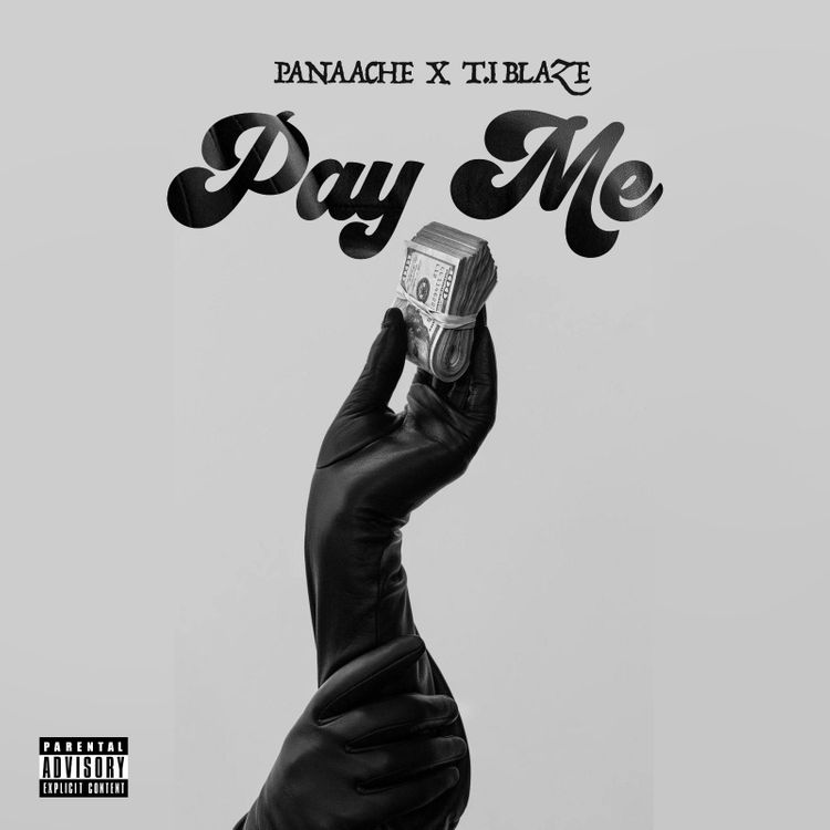[MUSIC] PANAACHE x T.I BLAZE – PAY ME