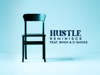 [MUSIC] REMINISCE FT BNXN & D SMOKE – HUSTLE