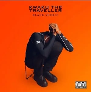 [MUSIC] BLACK SHERIF – KWAKU THE TRAVELLER