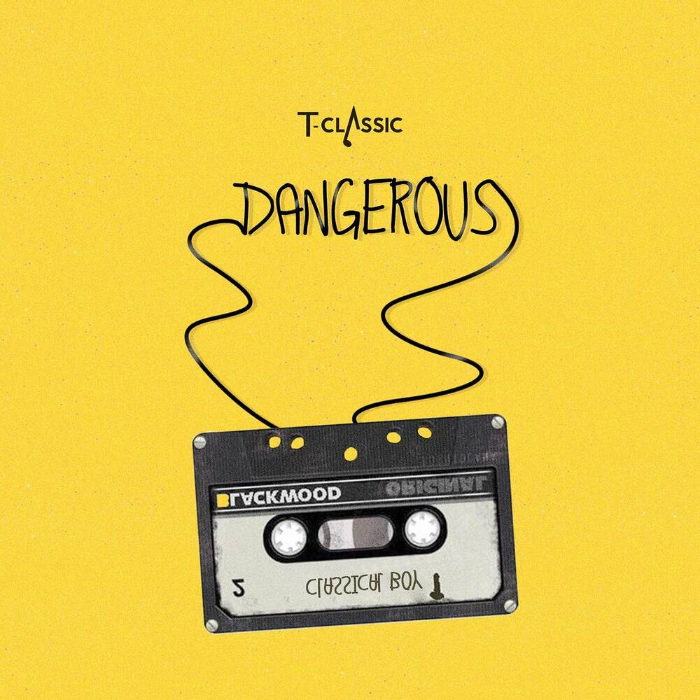 [MUSIC] T-CLASSIC – DANGEROUS