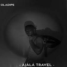 [MUSIC] OLADIPS – AJALA TRAVEL