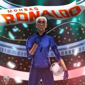 [MUSIC] MOHBAD – RONALDO