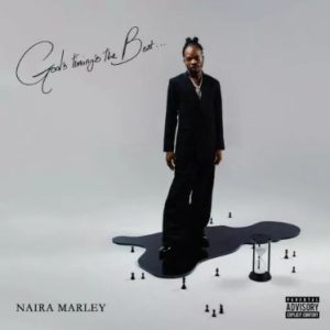 [FULL ALBUM] NAIRA MARLEY – GOD’S TIMING IS THE BEST (GTTB)