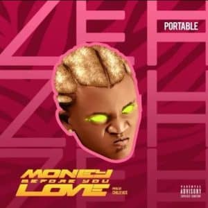 [MUSIC] PORTABLE – MONEY BEFORE YOU LOVE