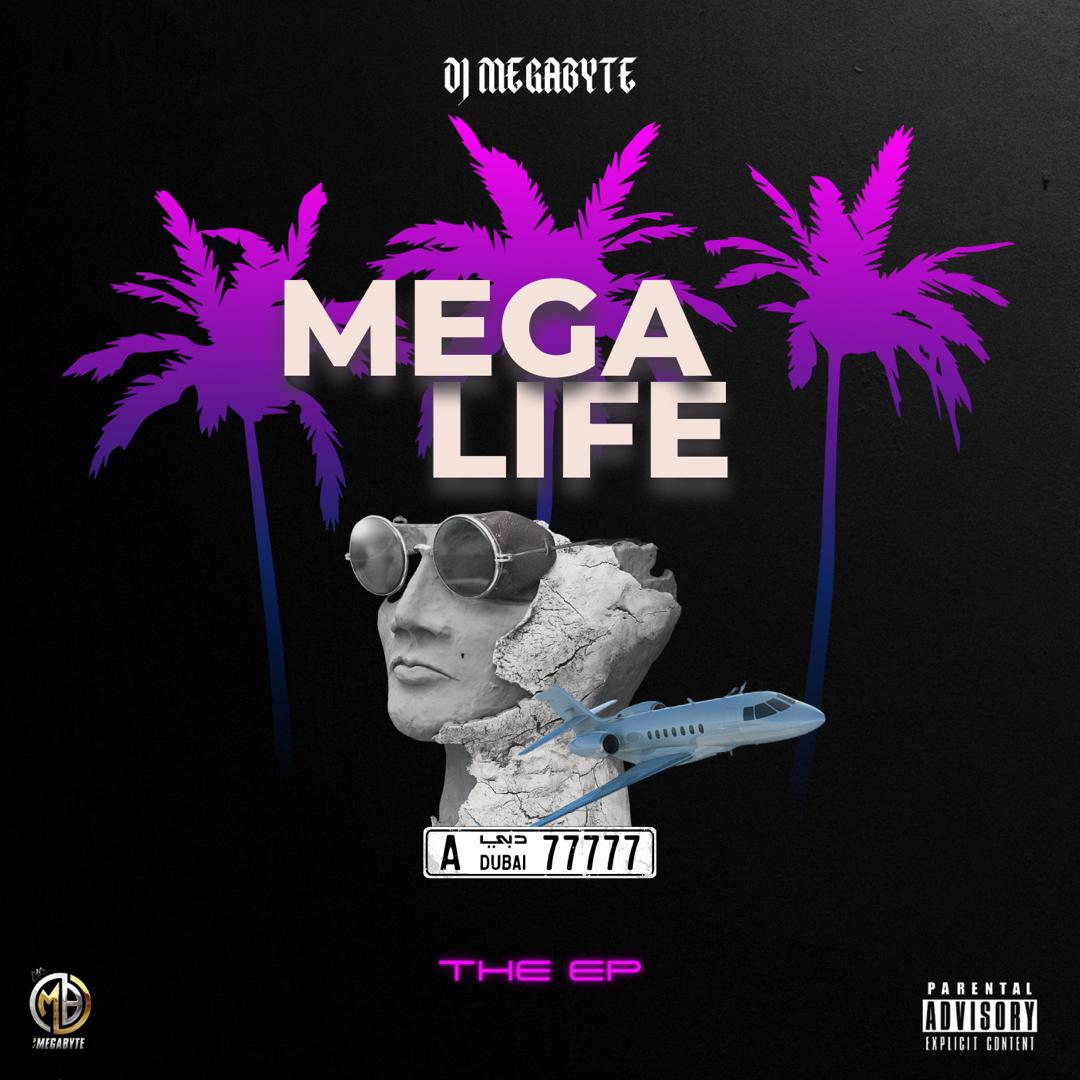 [FULL EP] DJ MEGABYTE – MEGA LIFE THE EP