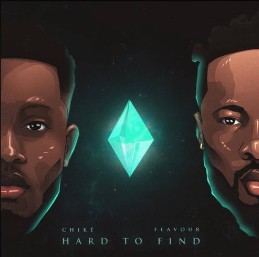 [MUSIC] CHIKE FT FLAVOUR – HARD TO FIND