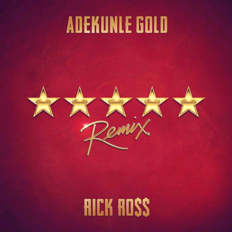 [MUSIC] ADEKUNLE GOLD FT RICK ROSS – 5 STAR (REMIX)