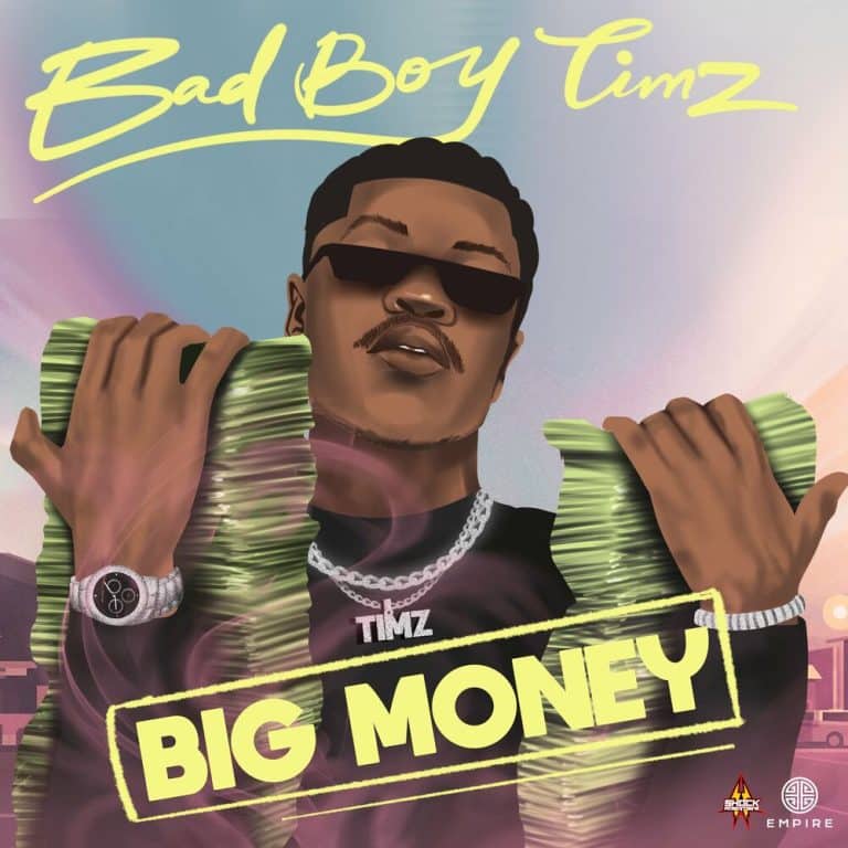 [MUSIC] BAD BOY TIMZ – BIG MONEY