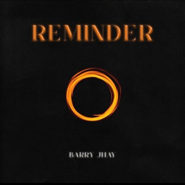 [MUSIC] BARRY JHAY – REMINDER