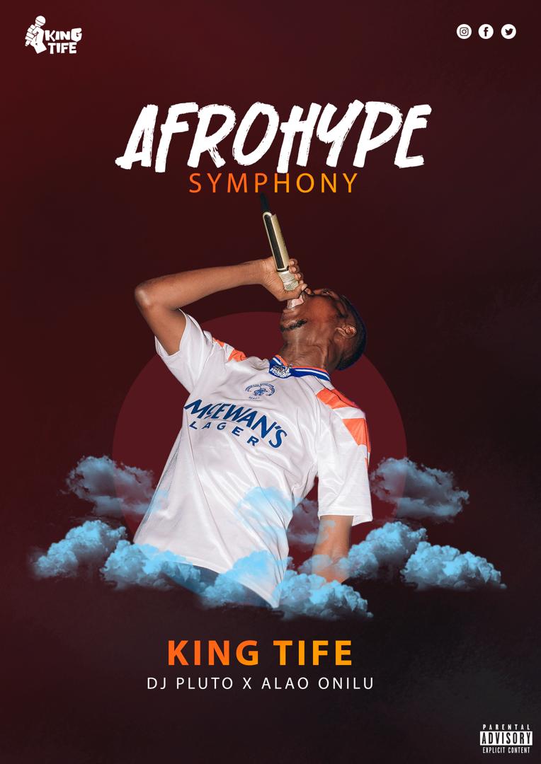 [MIXTAPE] KING TIFE x DJ PLUTO x ALAO ONILU – AFROHYPE SYMPHONY