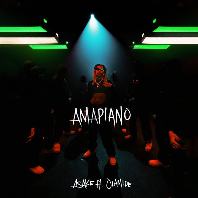 [MUSIC] ASAKE x OLAMIDE – AMAPIANO
