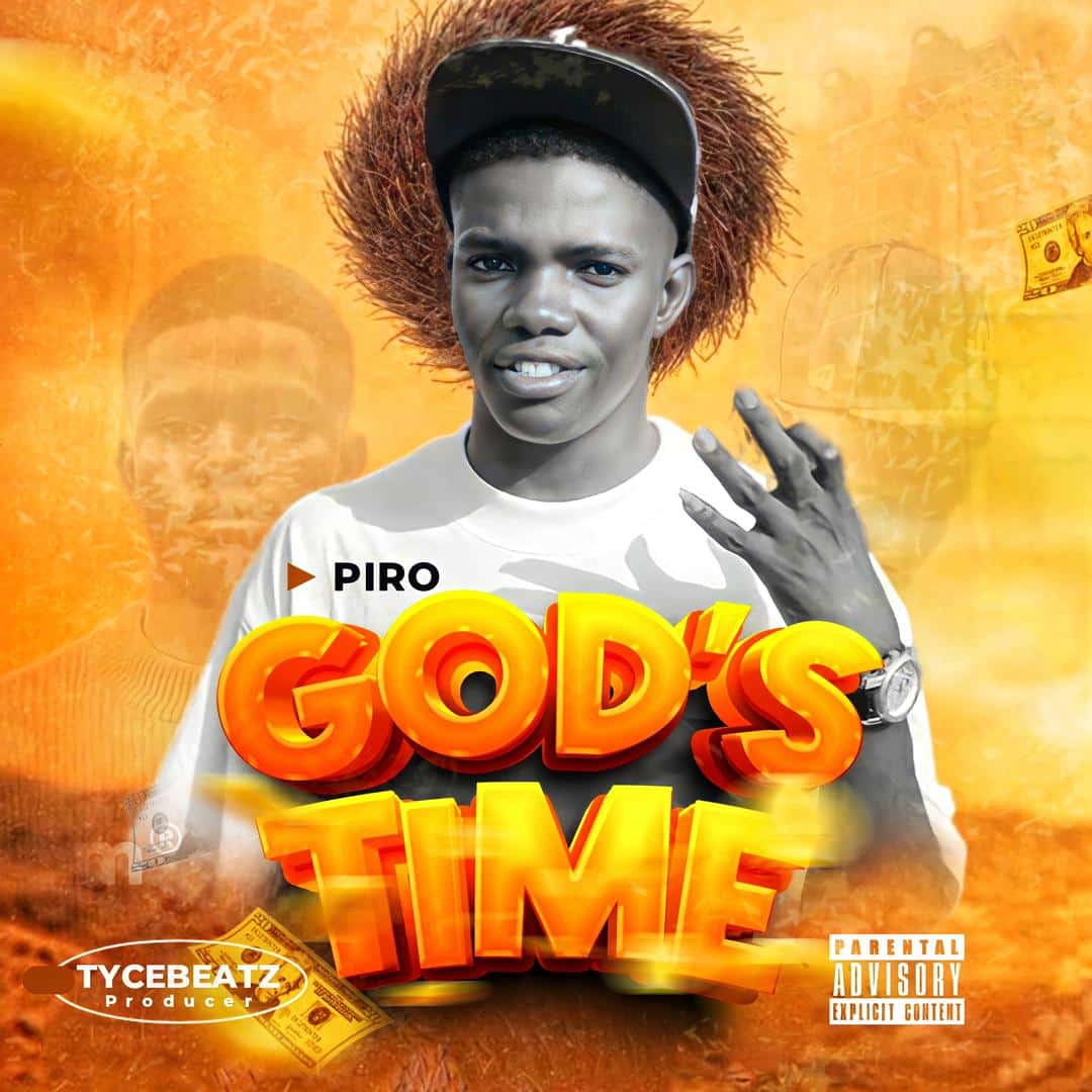 [MUSIC] PIRO – GOD’S TIME
