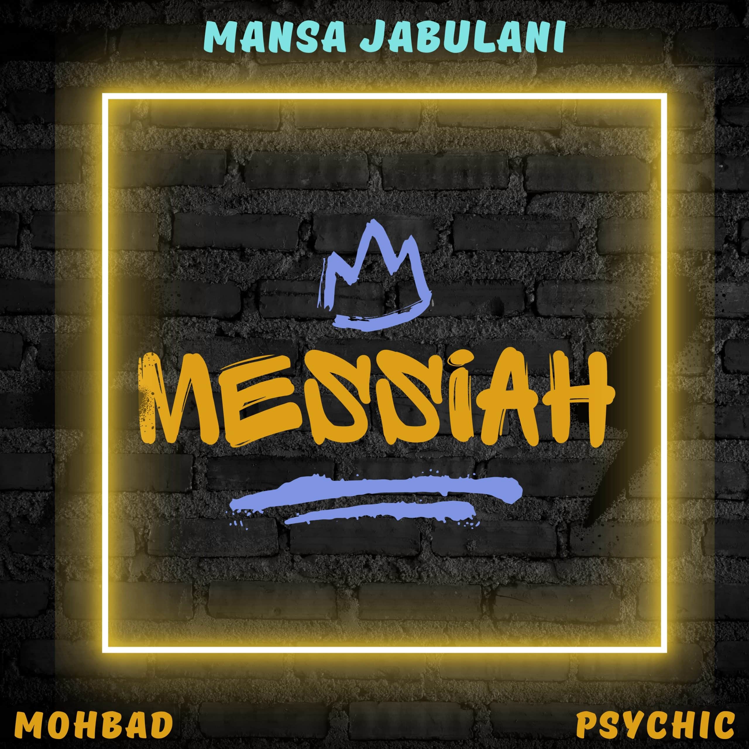 [MUSIC] MANSA JABULANI FT MOHBAD x PSYCHIC – MESSIAH