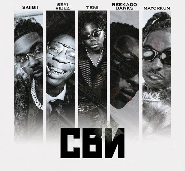 [MUSIC] SKIIBII FT SEYI VIBEZ , TENI, REEKADO BANKS & MAYORKUN – CBN