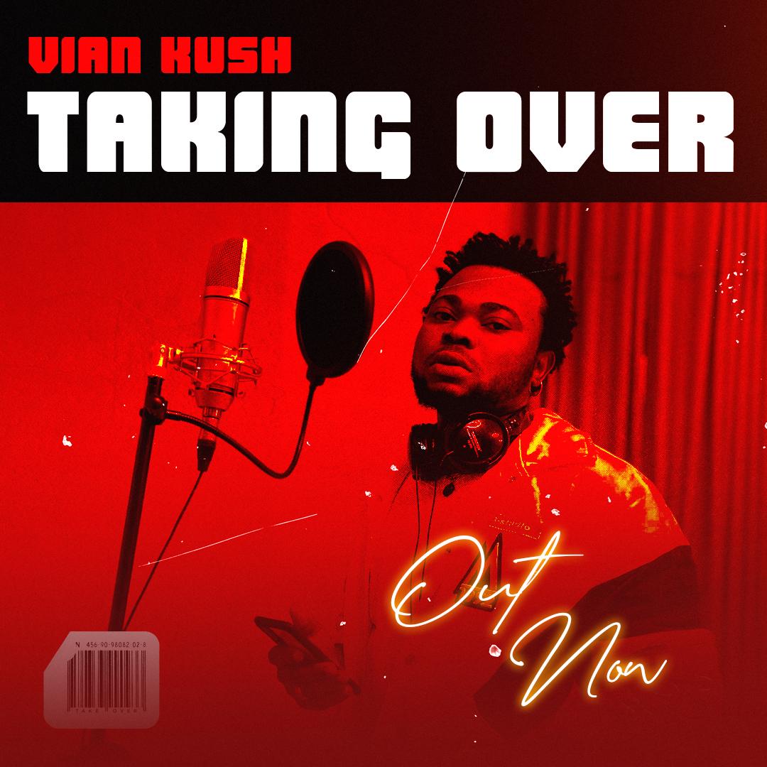 [MUSIC] VIAN KUSH – TAKING OVER