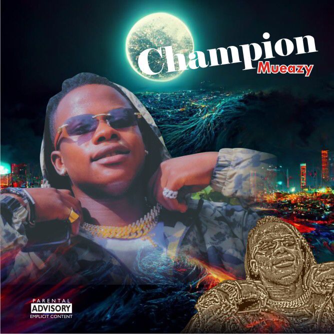 [MUSIC] MUEAZY – CHAMPION