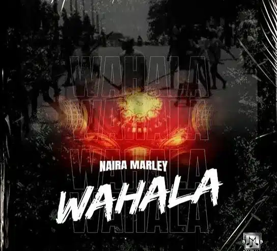 [MUSIC] NAIRA MARLEY – WAHALA