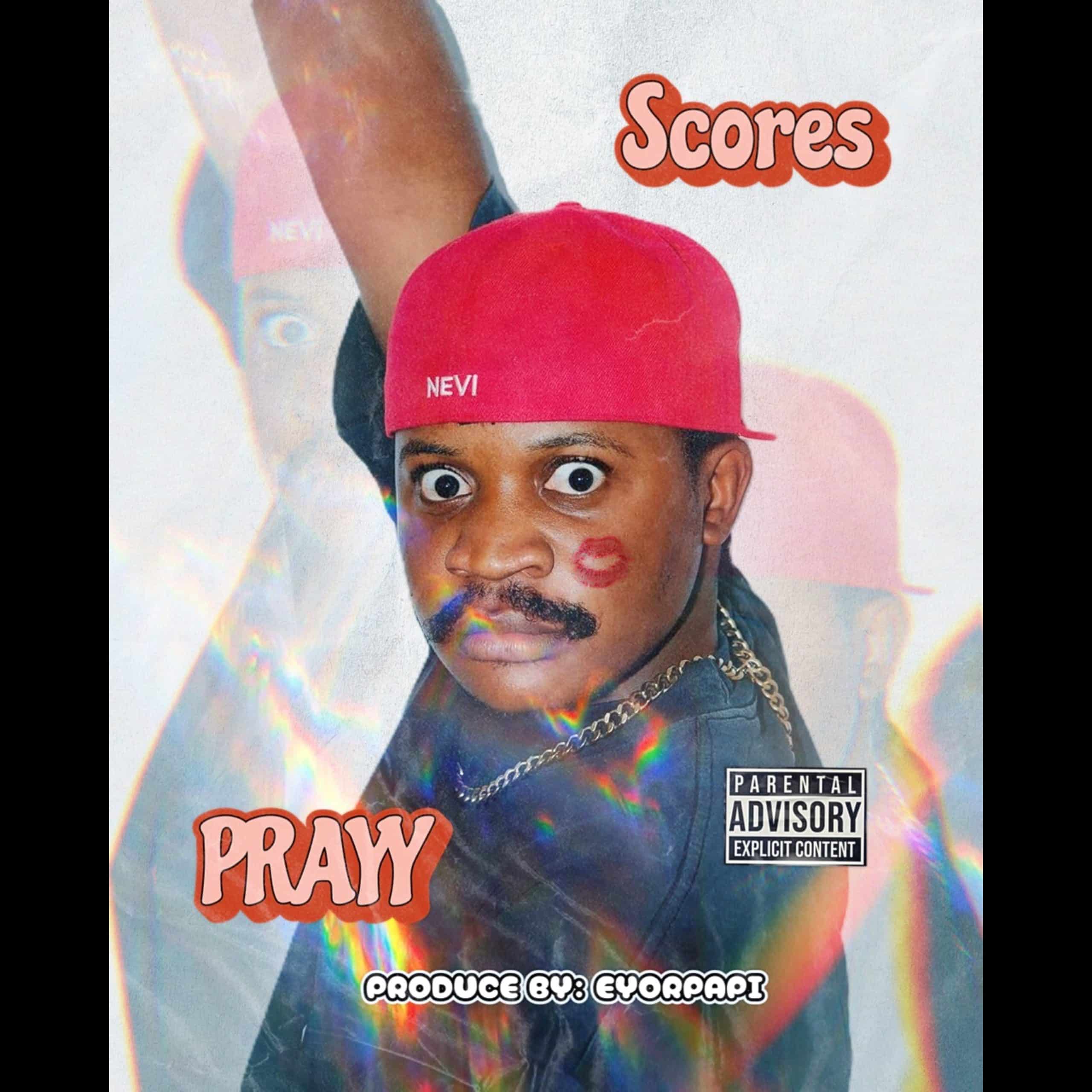 [MUSIC] PRAYY – SCORES