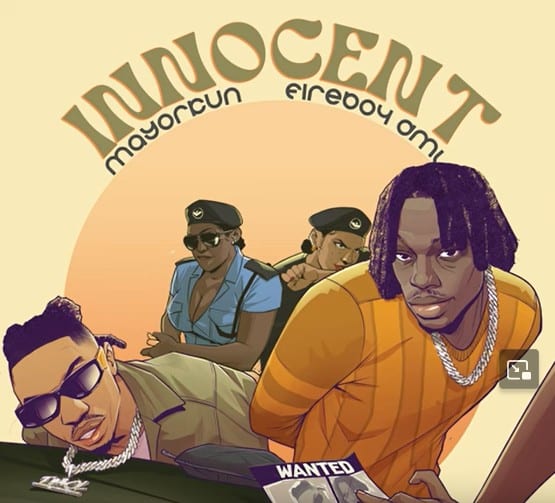 [MUSIC] MAYORKUN FT FIREBOY DML – INNOCENT